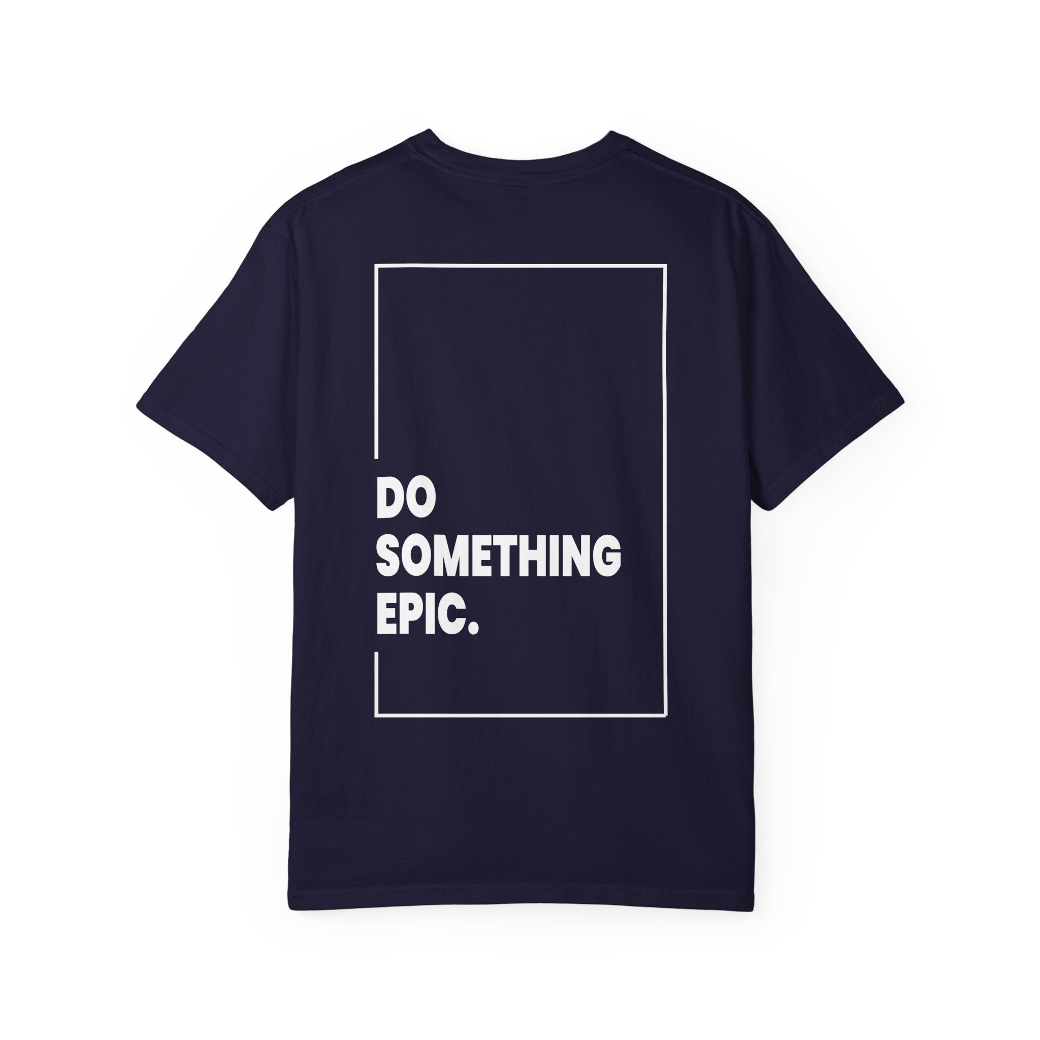 DO SOMETHING EPIC Heavyweight T-Shirt