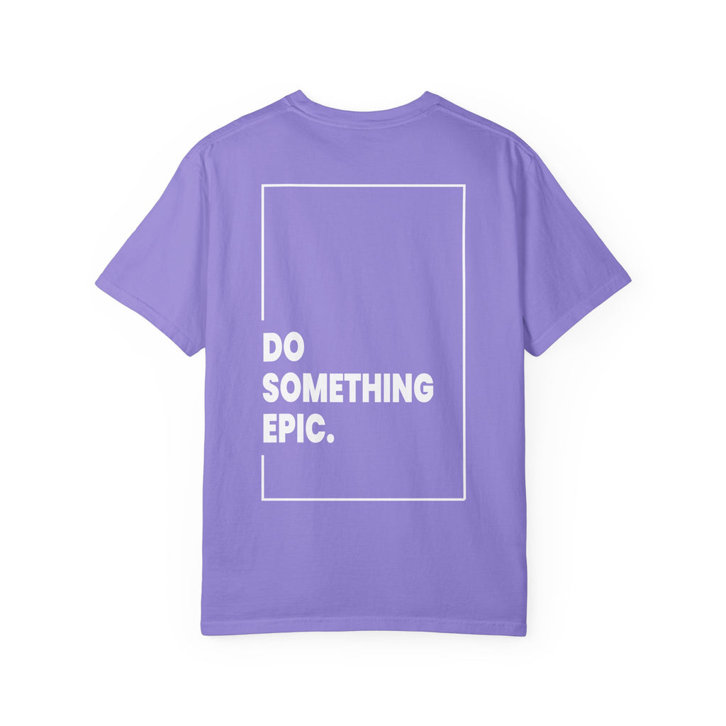 DO SOMETHING EPIC Heavyweight T-Shirt