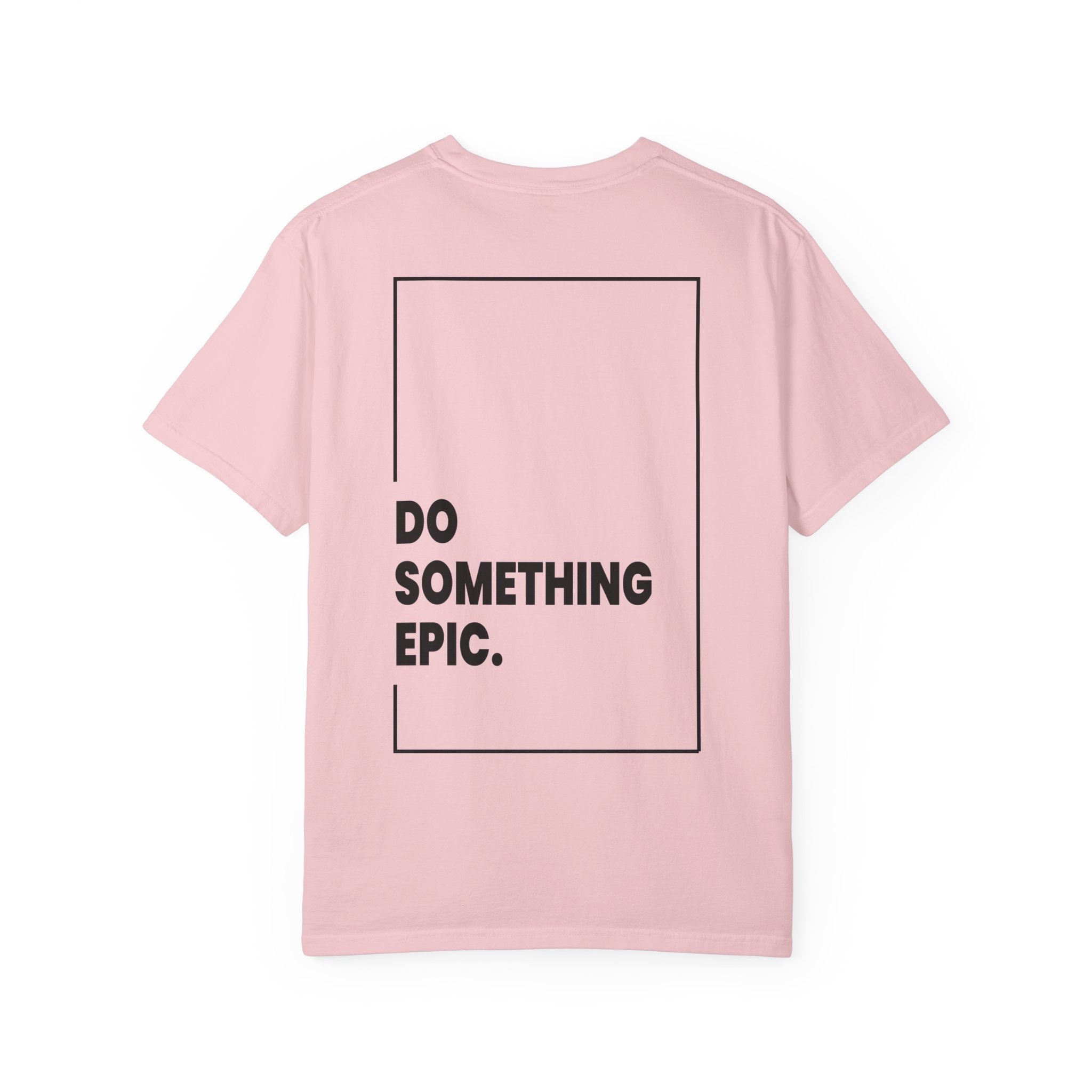 DO SOMETHING EPIC Heavyweight T-Shirt