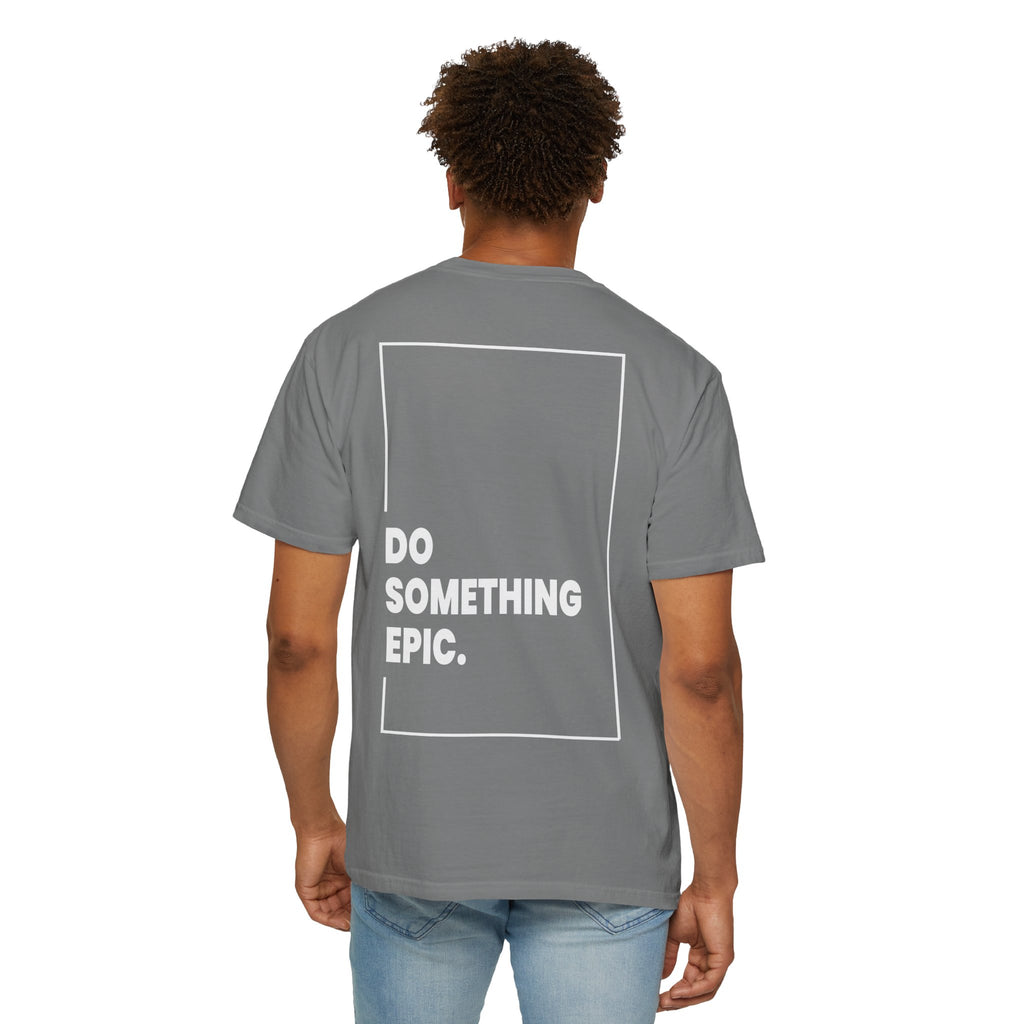 DO SOMETHING EPIC Heavyweight T-Shirt