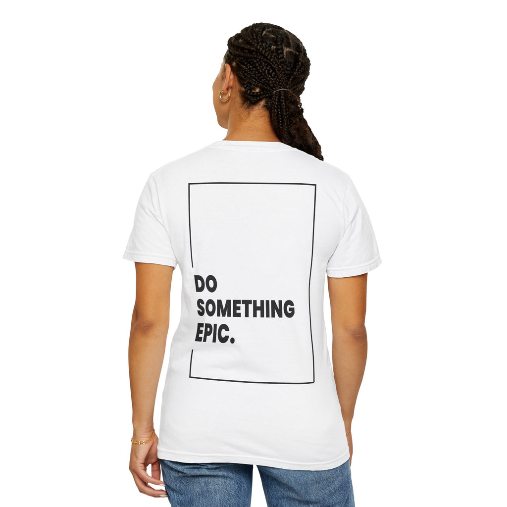 DO SOMETHING EPIC Heavyweight T-Shirt