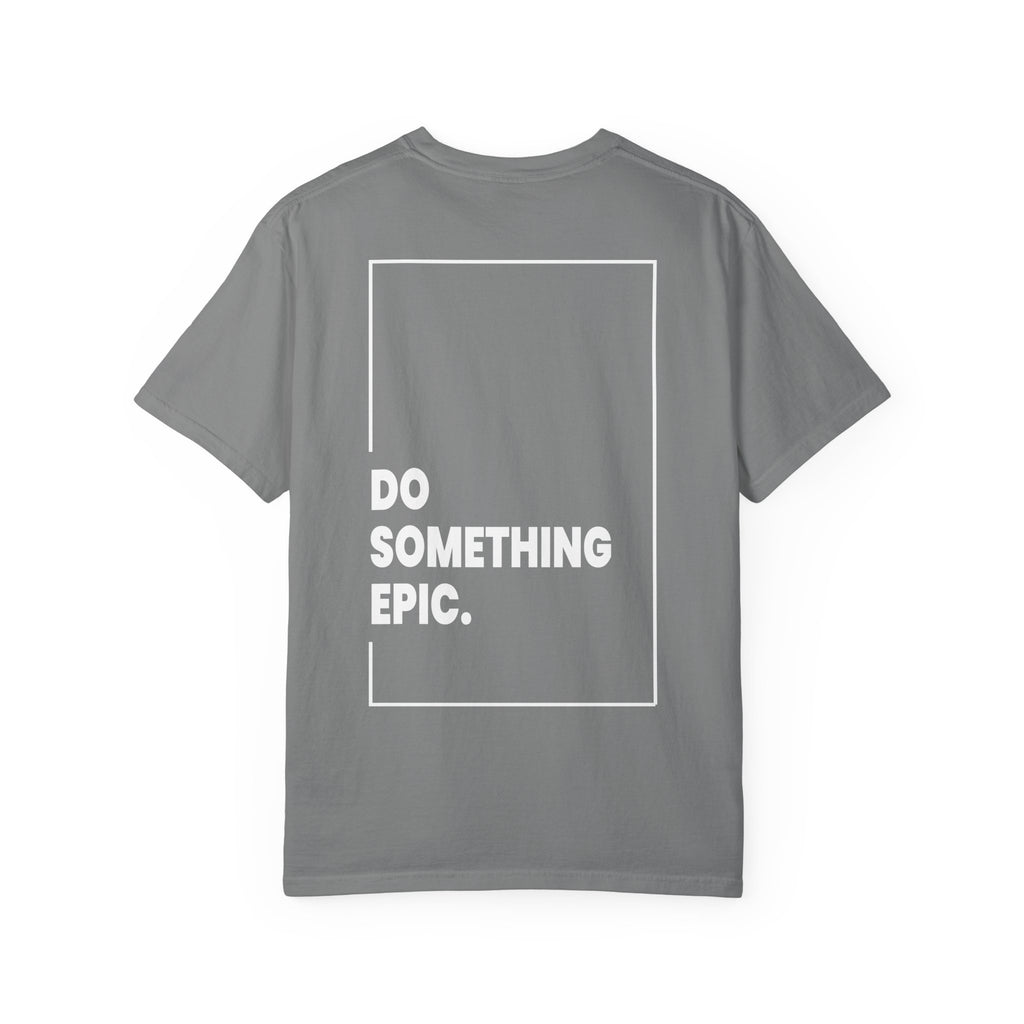 DO SOMETHING EPIC Heavyweight T-Shirt