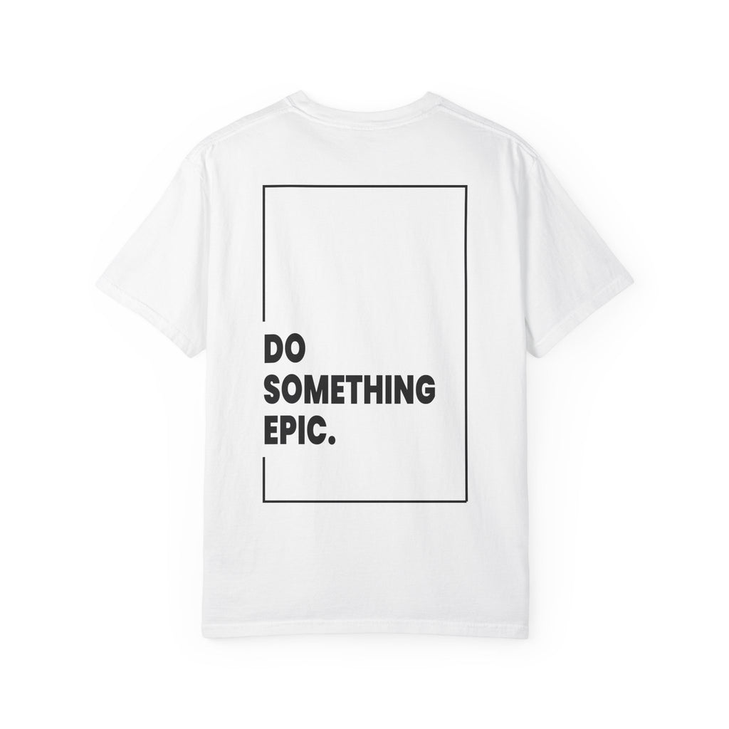 DO SOMETHING EPIC Heavyweight T-Shirt