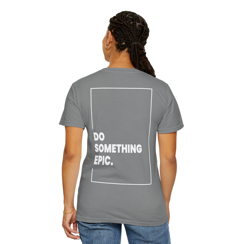 DO SOMETHING EPIC Heavyweight T-Shirt