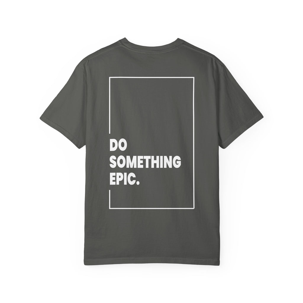DO SOMETHING EPIC Heavyweight T-Shirt