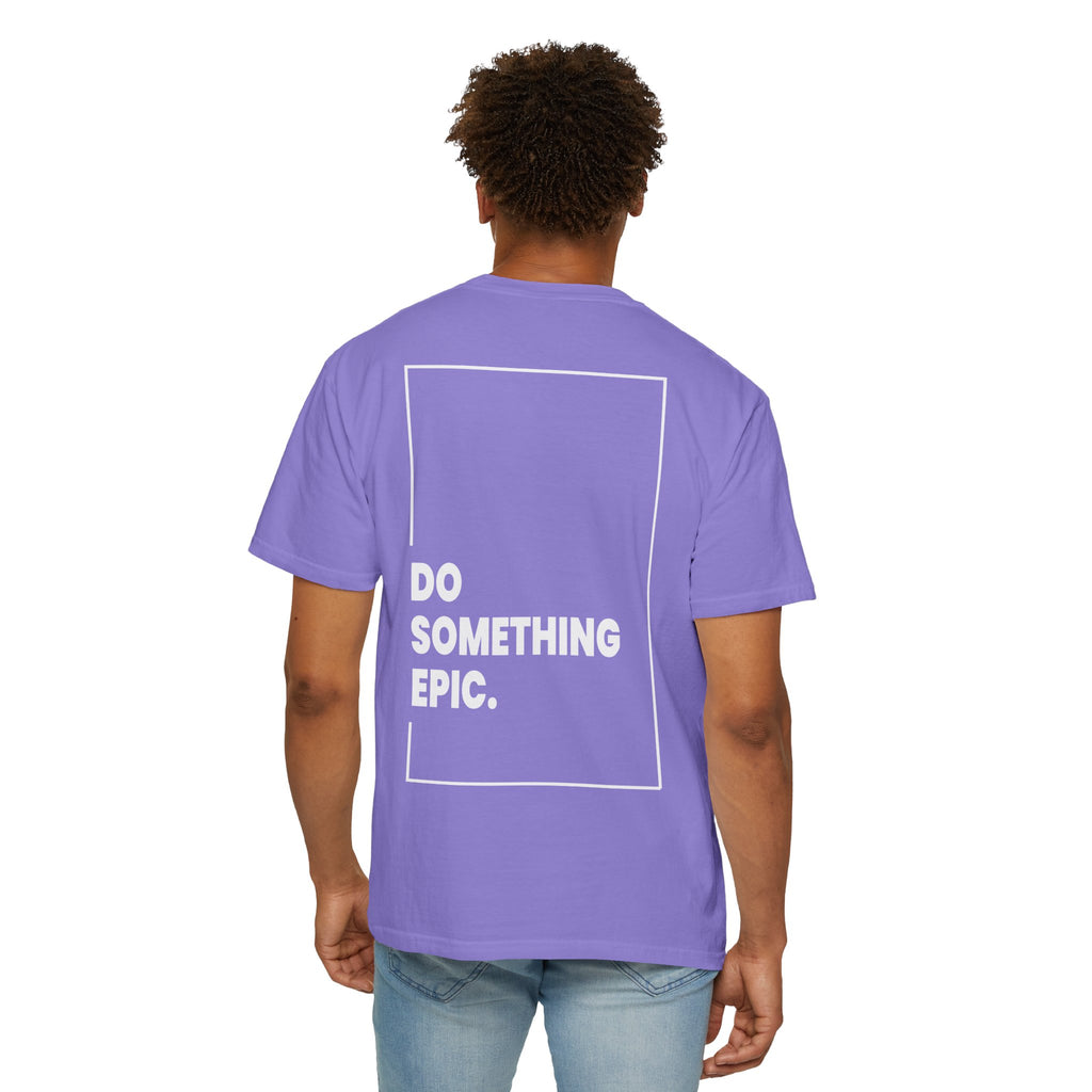 DO SOMETHING EPIC Heavyweight T-Shirt
