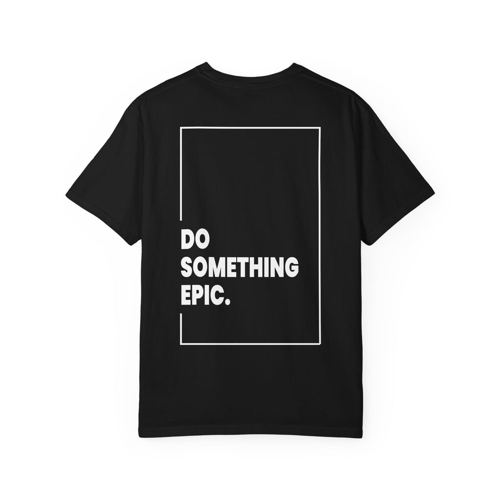 DO SOMETHING EPIC Heavyweight T-Shirt
