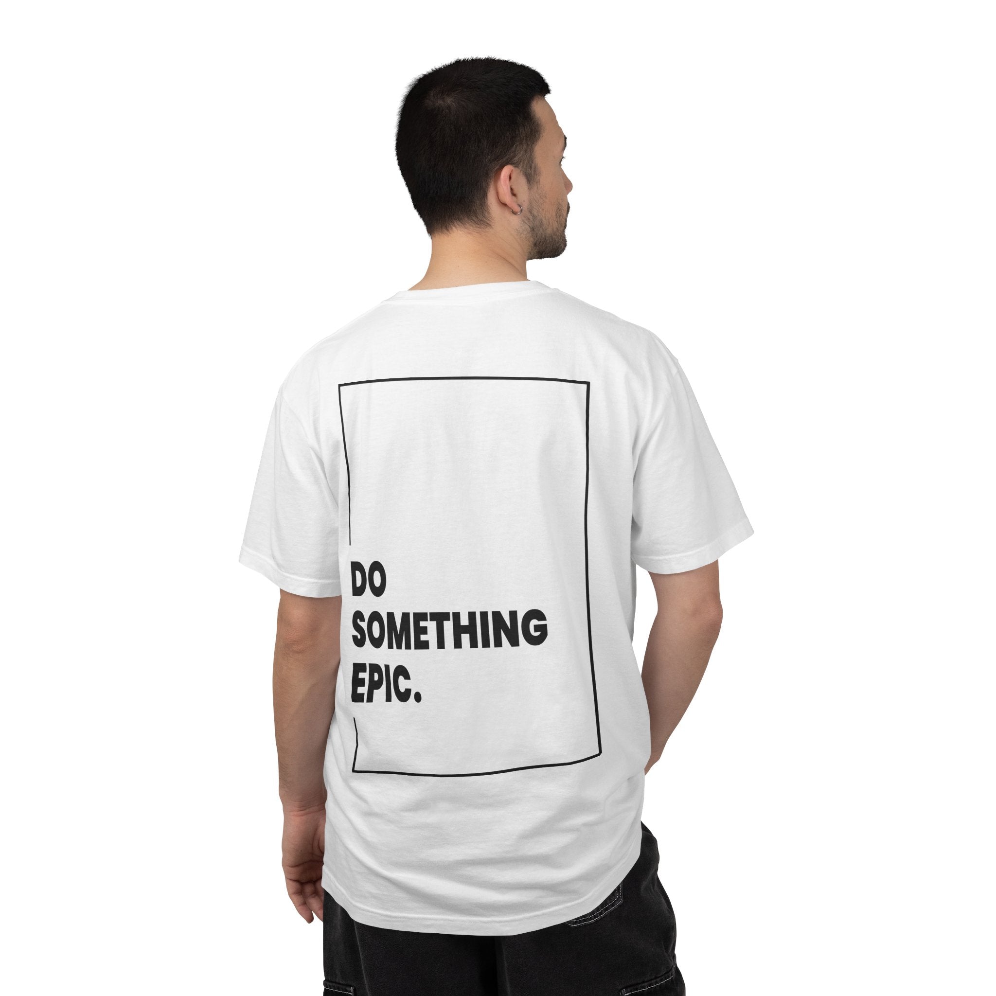 DO SOMETHING EPIC Heavyweight T-Shirt