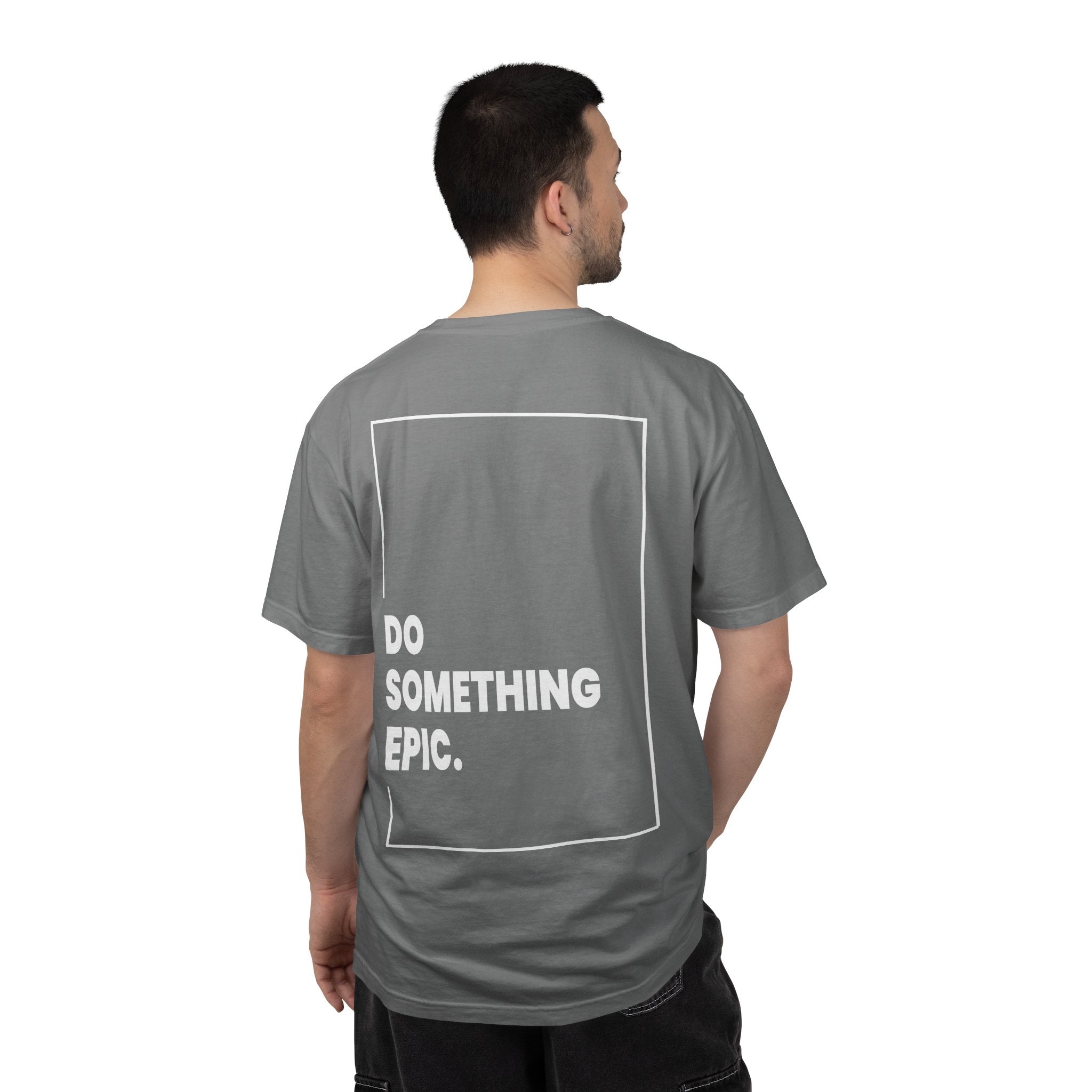 DO SOMETHING EPIC Heavyweight T-Shirt