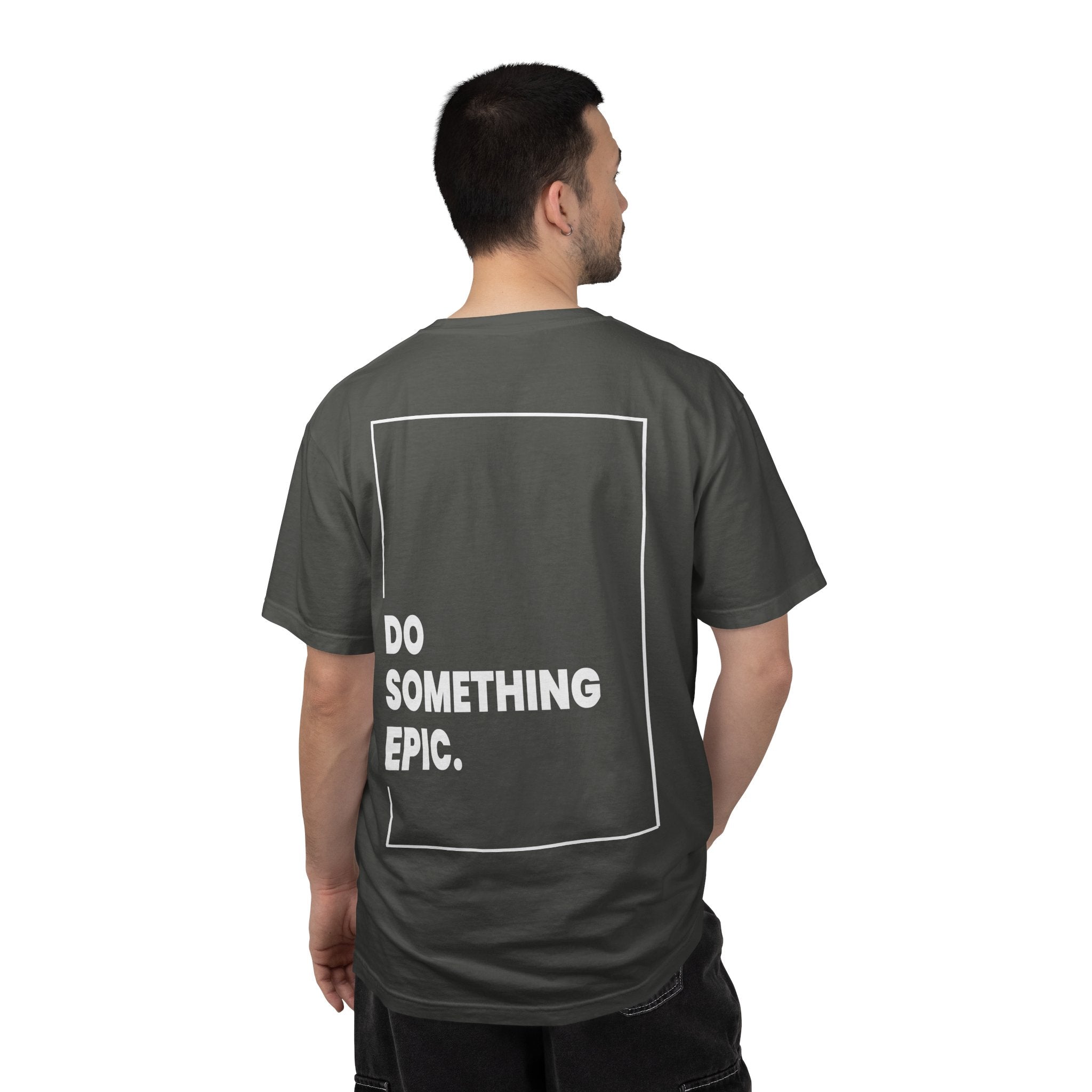 DO SOMETHING EPIC Heavyweight T-Shirt